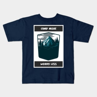 Camp more worry less camping Kids T-Shirt